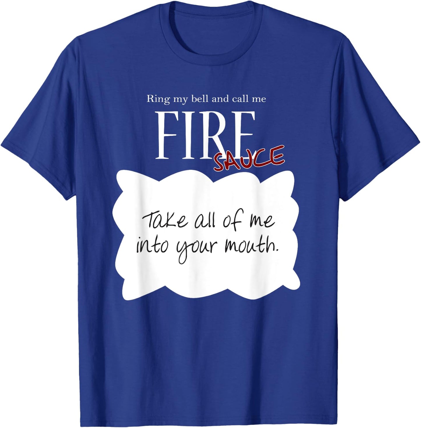 Ring My Bell and Call Me FIRE - Sauce! Tacos Sauce T-Shirt - T-Shirt | Royal