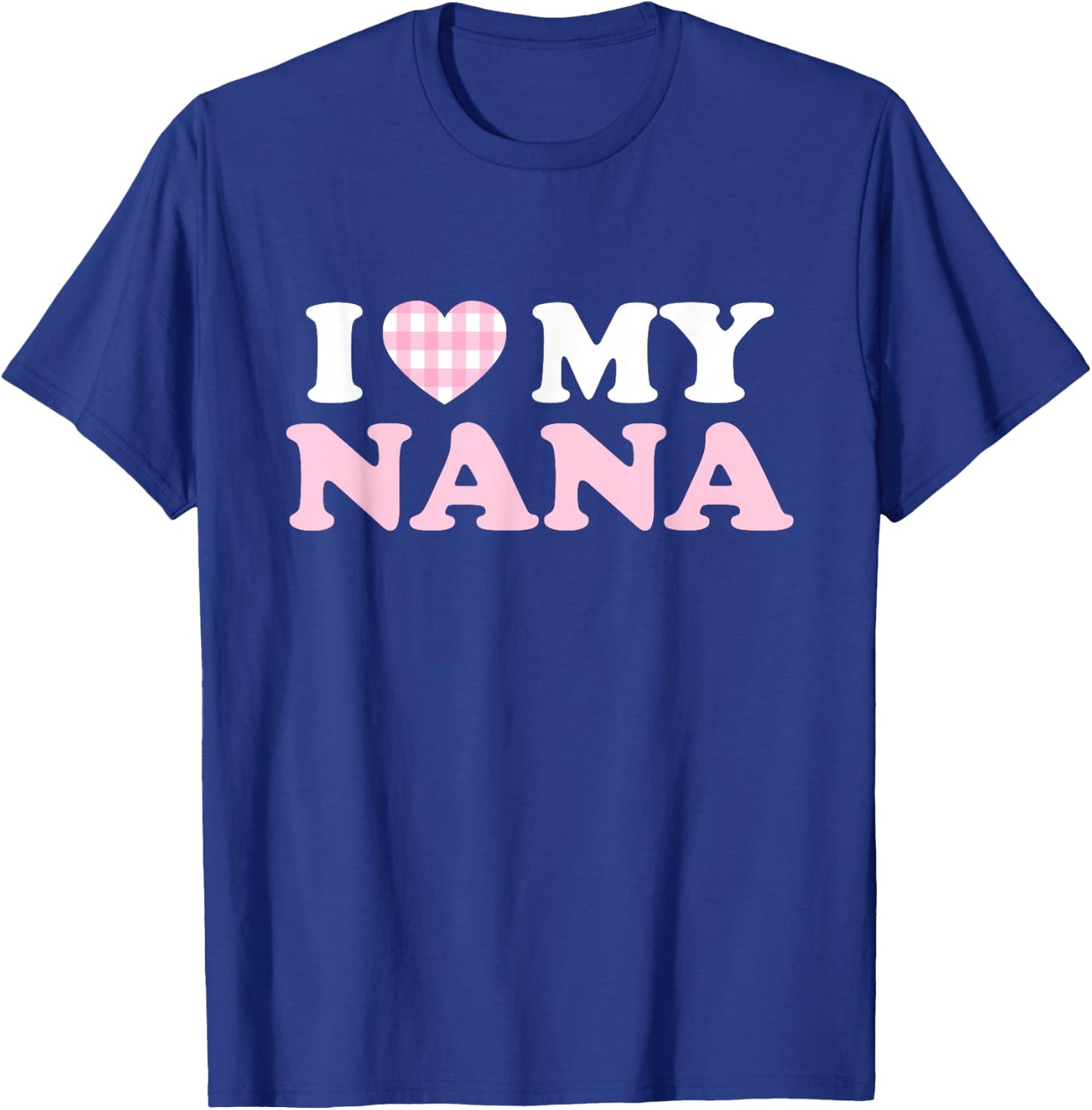 I Love My Nana I Heart My Grandma Mothers Day Grandkids Gift T-Shirt - T-Shirt | Royal