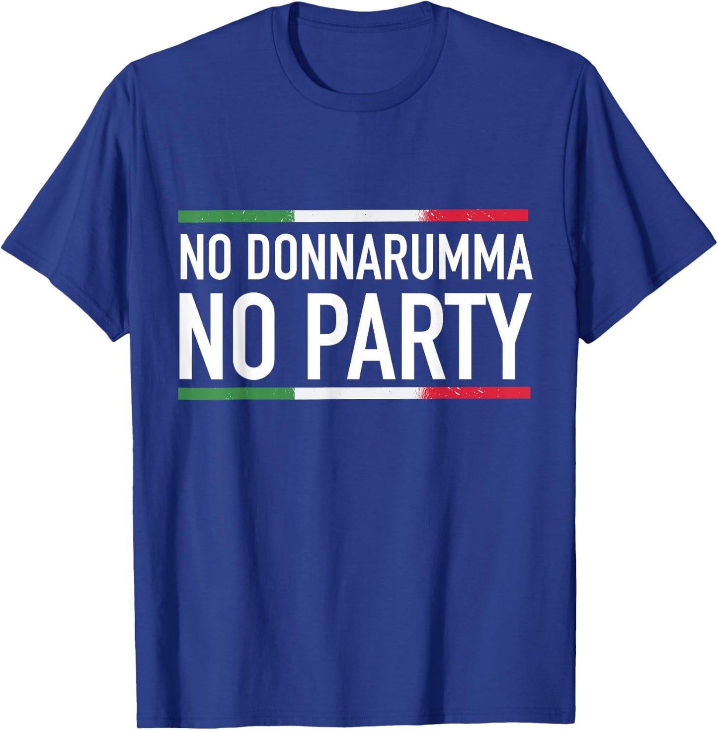 No Donnarumma No Party Italy 2021 Jersey Design T-Shirt - T-Shirt | Royal