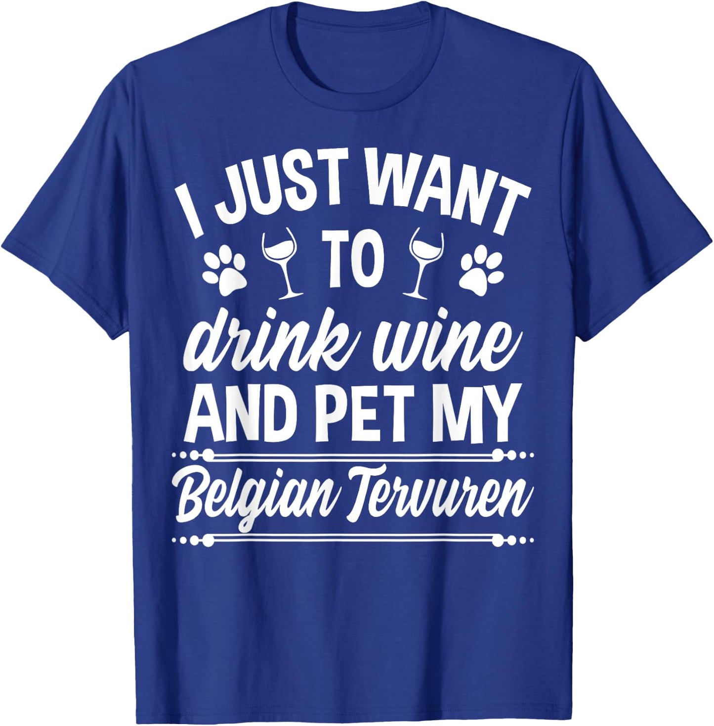Belgian Tervuren Shirt Funny Wine Dog Owner Gift Women T-Shirt - T-Shirt | Royal