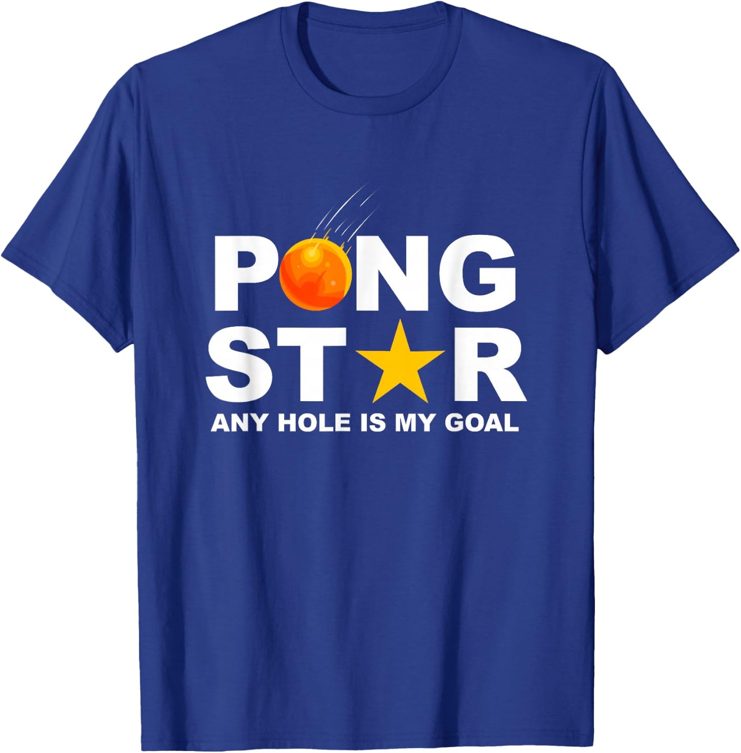 Pong Star Any Hole is my Goal - Beer Pong T-Shirt - T-Shirt | Royal