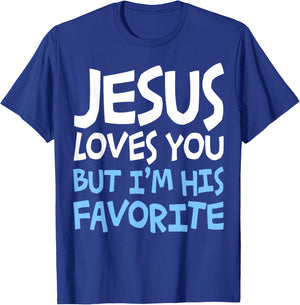 Jesus Loves You But I'm His Favorite Religion Shirt T-Shirt - T-Shirt | Royal