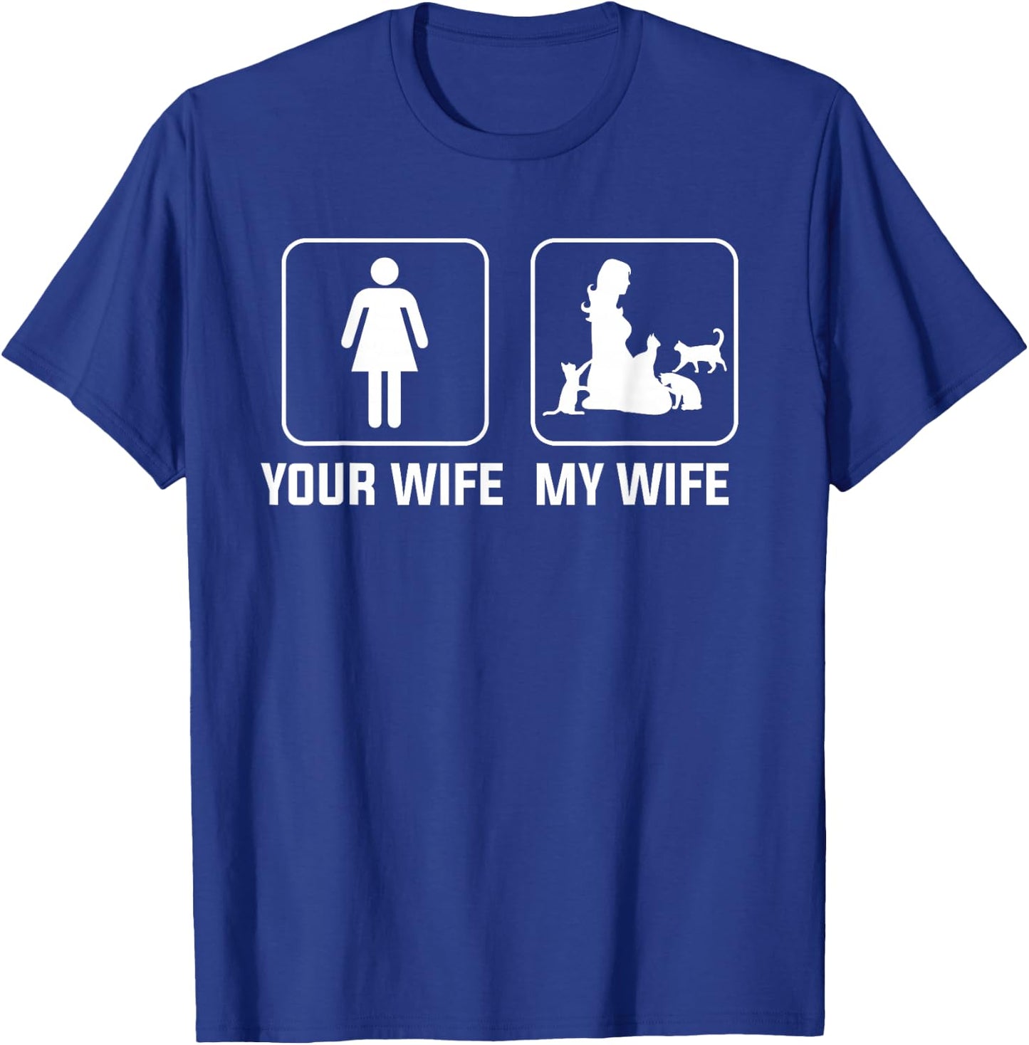 Your Wife My Wife with Cats T-Shirt - T-Shirt | Royal