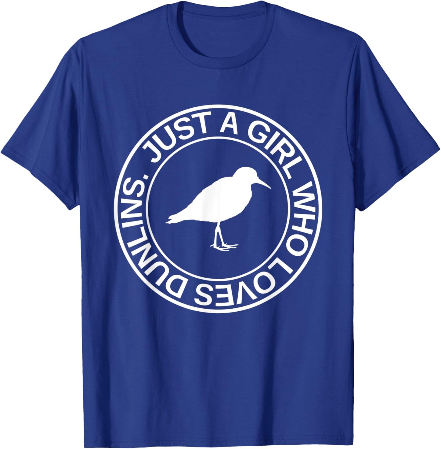 Just A Girl Who Loves Dunlins Gift Sandpiper Bird T-Shirt - T-Shirt | Royal