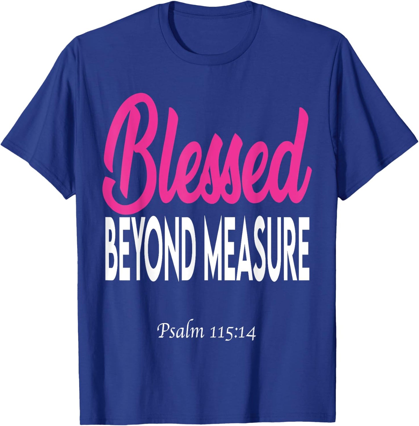 Blessed beyond measure T-Shirt - T-Shirt | Royal