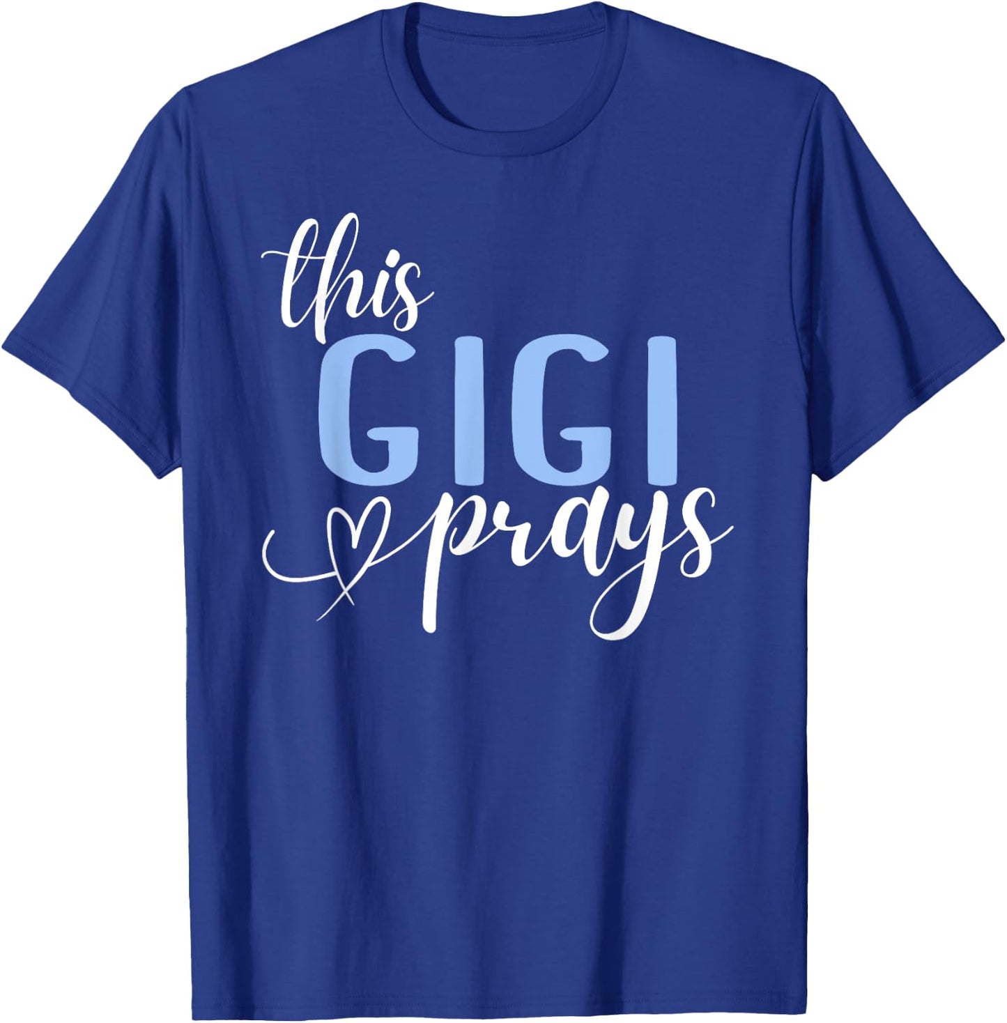 This Gigi Prays Perfect Christian Gigi T-Shirt - T-Shirt | Royal