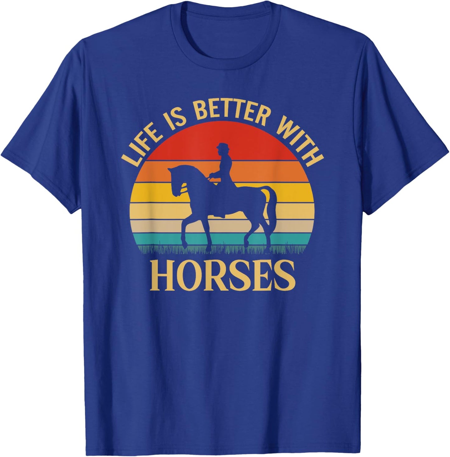 Life Is Better With Horses Shirt Retro Vintage Horse Lover T-Shirt - T-Shirt | Royal