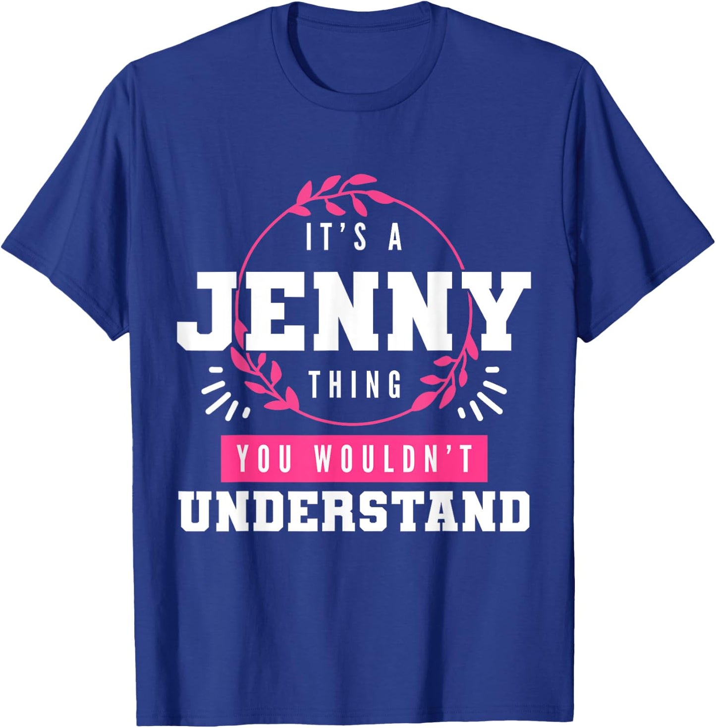 It's A Jenny Thing You Wouldn't Understand Funny First Name T-Shirt - T-Shirt | Royal