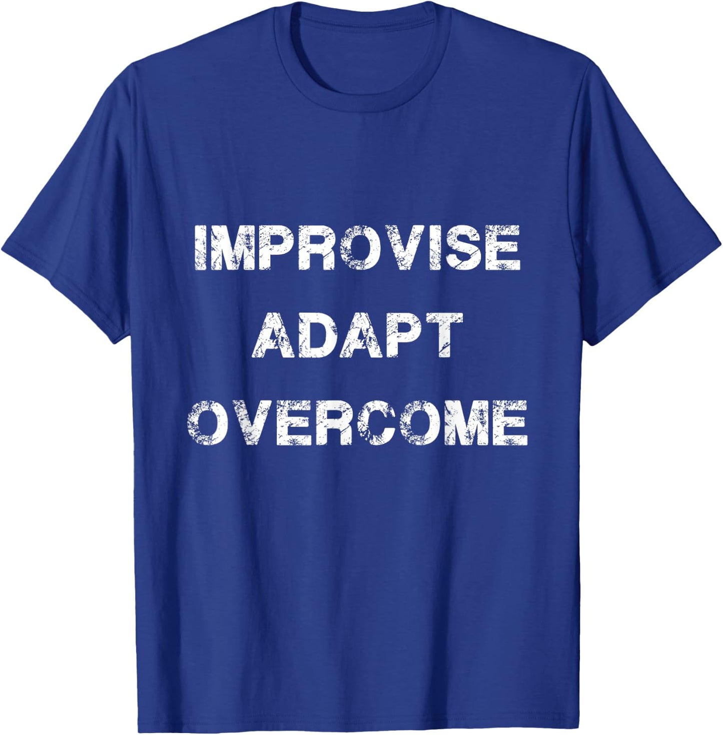 Improvise Adapt Overcome Army Military Motivation T-Shirt - T-Shirt | Royal