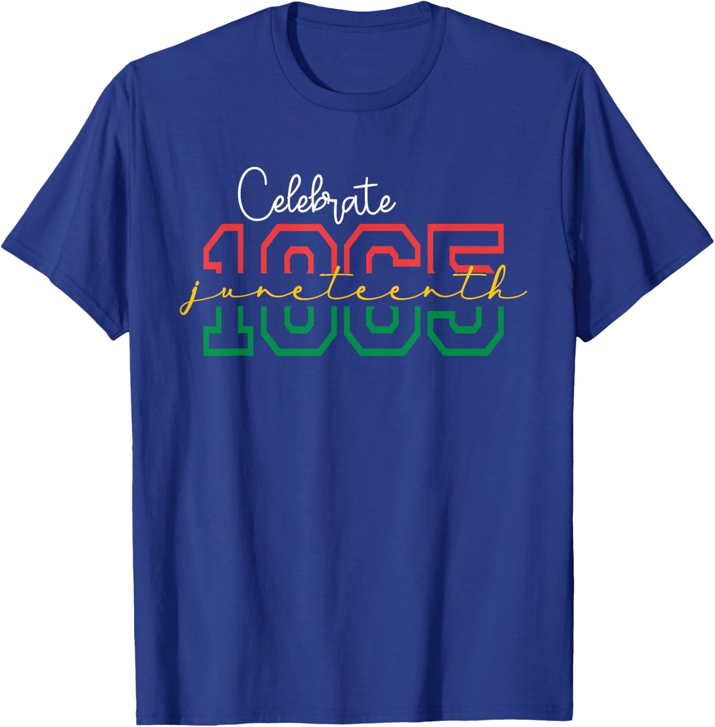 Celebrate Juneteenth T-Shirt - T-Shirt | Royal