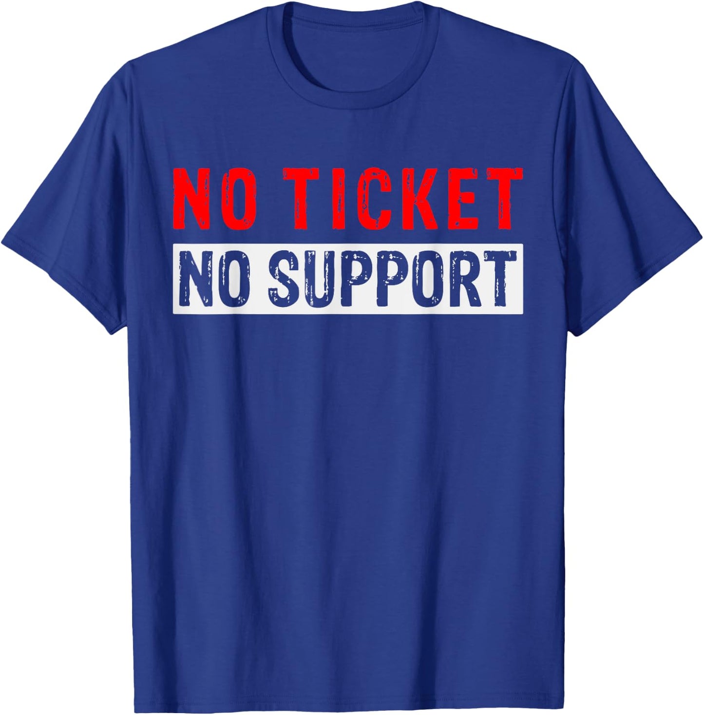 No Ticket No Support Informatics Work Job Admin , black T-Shirt - T-Shirt | Royal