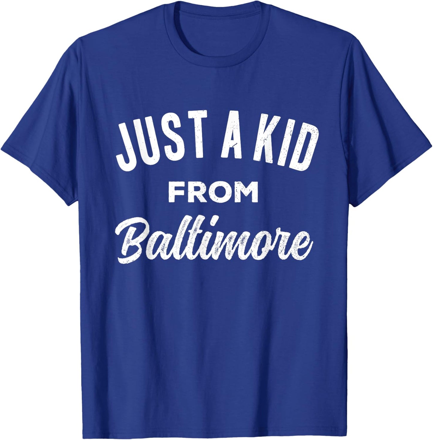 Just A Kid From Baltimore Love Hometown Baltimore Maryland T-Shirt - T-Shirt | Royal