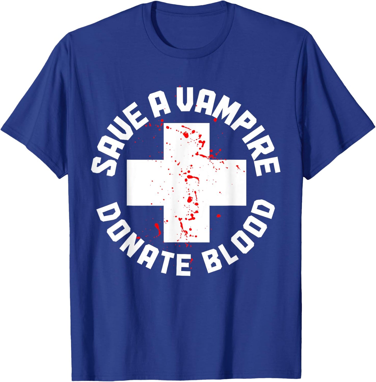 Save A Vampire Donate Blood Funny Nurse Halloween Costume T-Shirt - T-Shirt | Royal