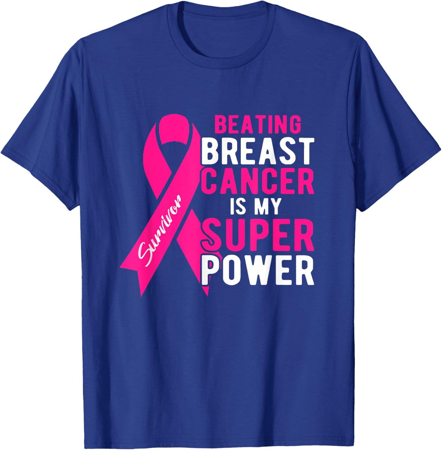 Beating Breast Cancer Is My Superpower Women Survivor Gifts T-Shirt - T-Shirt | Royal