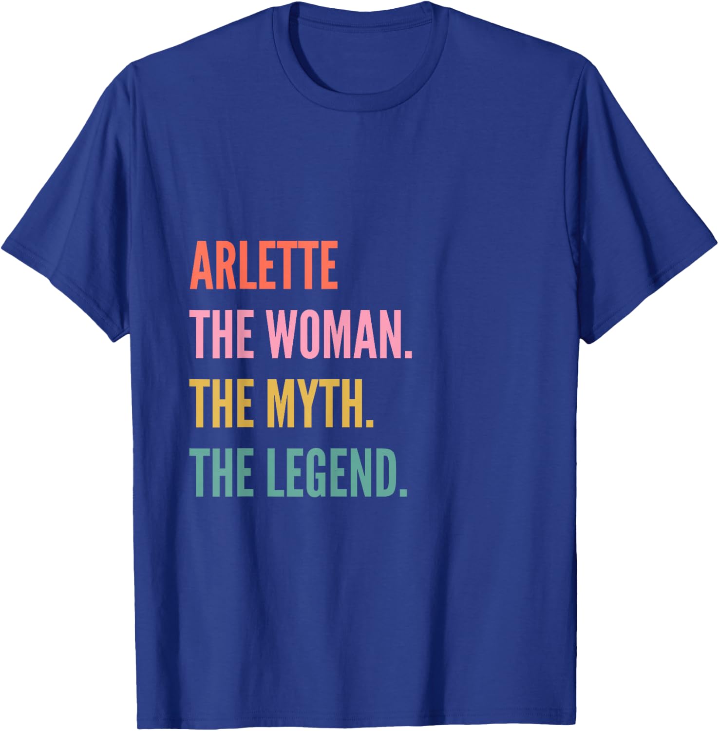 Funny First Name Design Woman Myth Legend - Arlette T-Shirt - T-Shirt | Royal