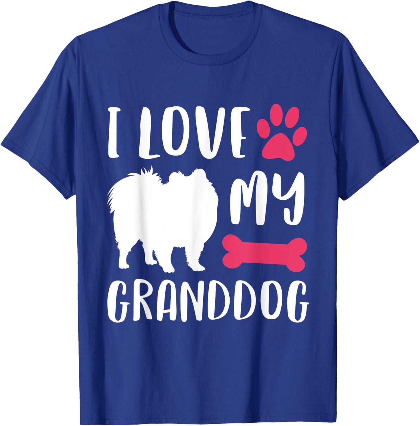 I Love My Granddog Shirt Pomeranian Dog Grandma Grandpa Gift Men Women T-Shirt - T-Shirt | Royal