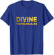 Divine Woman Cute Pride Gift Bold Quote Not Funny T-Shirt - T-Shirt | Royal
