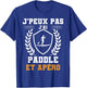 Je peux pas j'ai paddle et apéro humour T-Shirt - T-Shirt | Royal