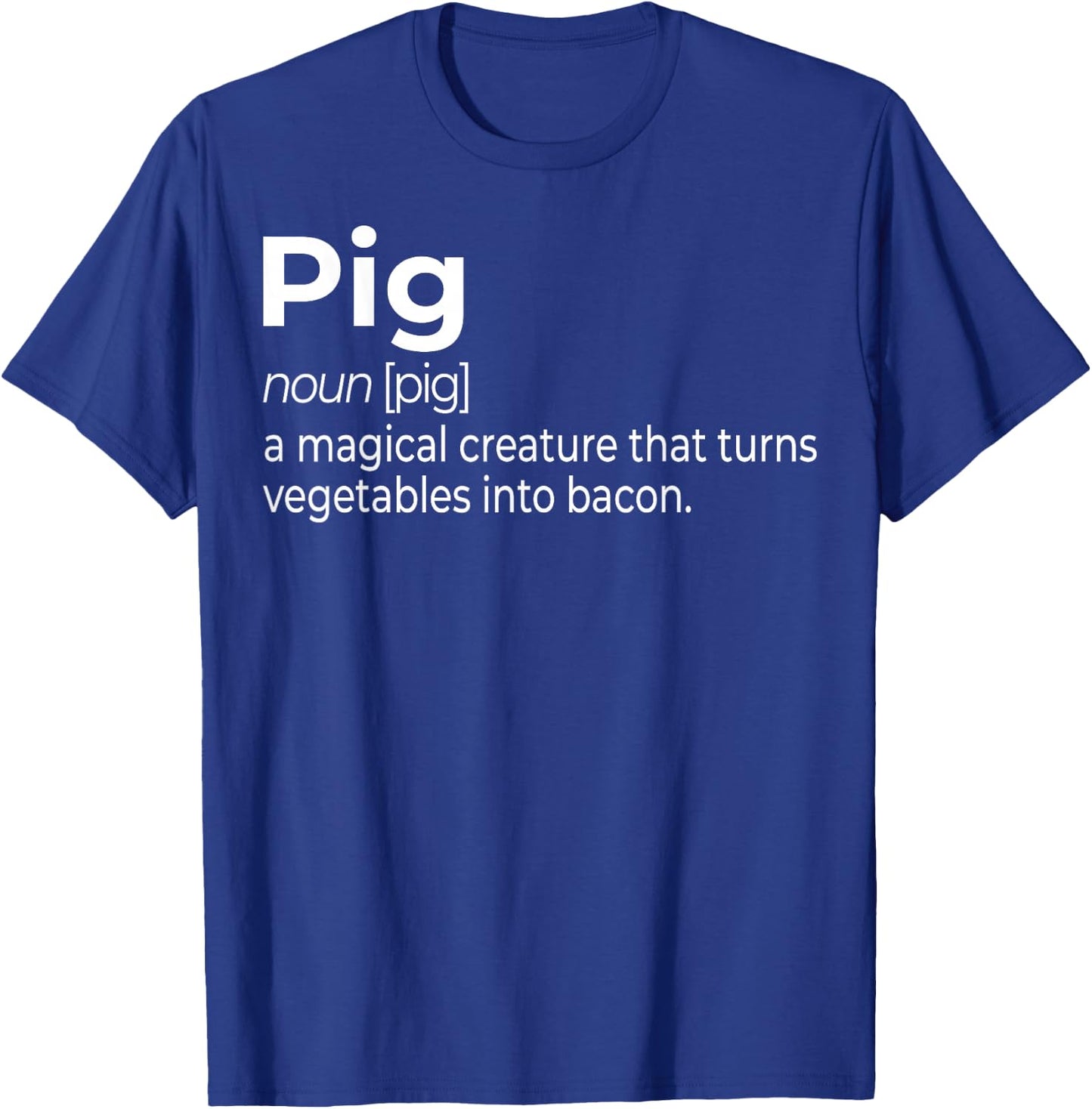 Pig, a Magical Creature that Turns Vegetables Into Bacon T-Shirt - T-Shirt | Royal