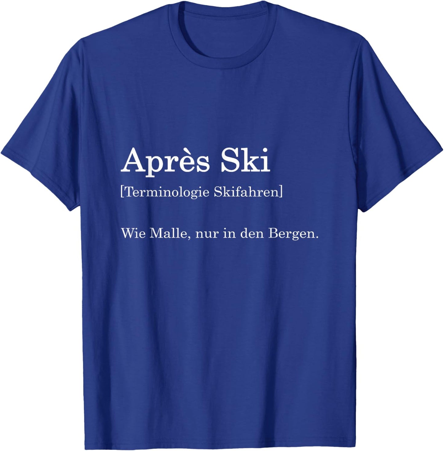 Apres Ski Definition Malle Party Outfit Ski Shirt Skiing , black T-Shirt - T-Shirt | Royal