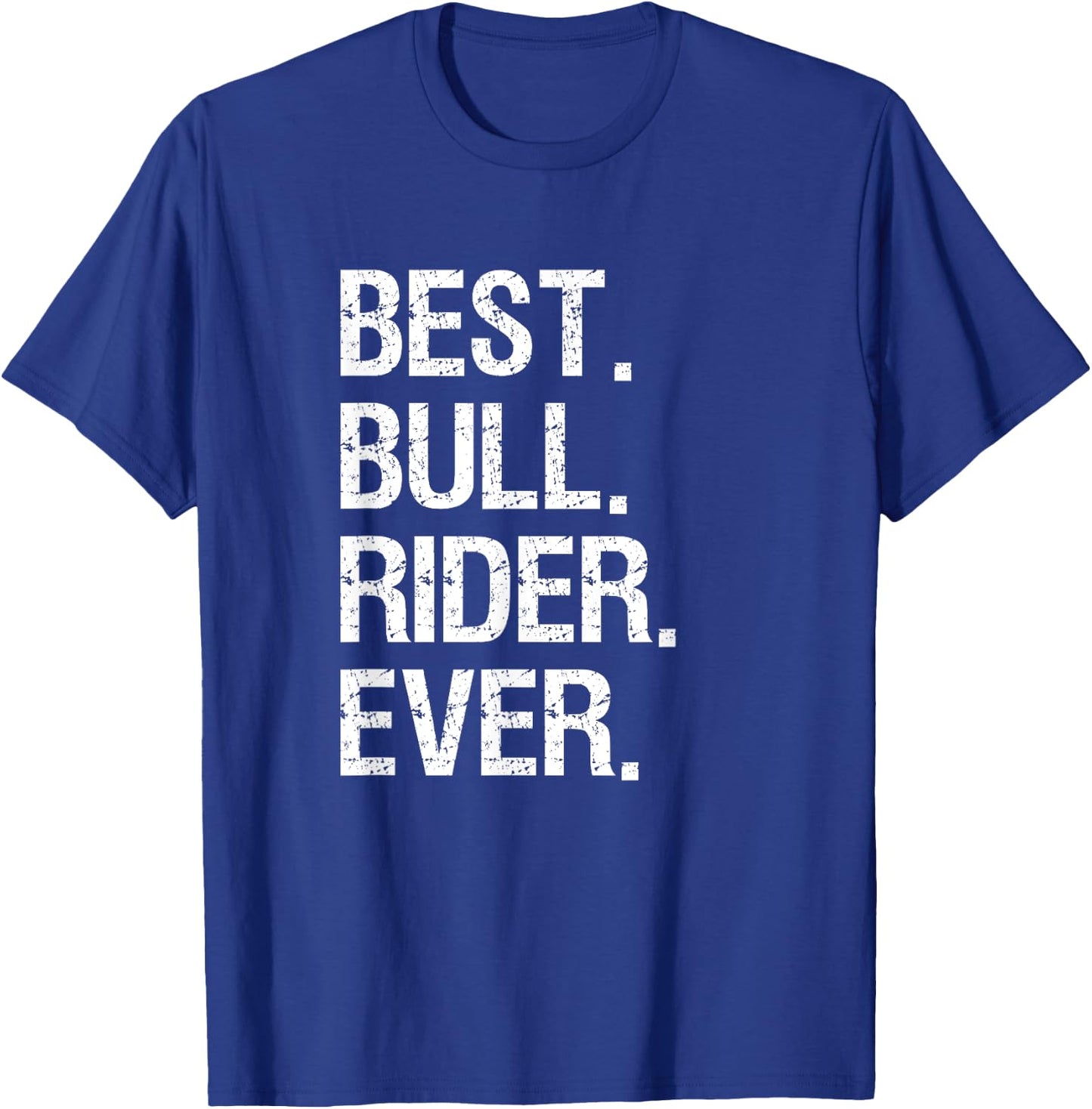 Bull Rider Riding Gift - Funny Best Bull Rider Rodeo T-Shirt - T-Shirt | Royal