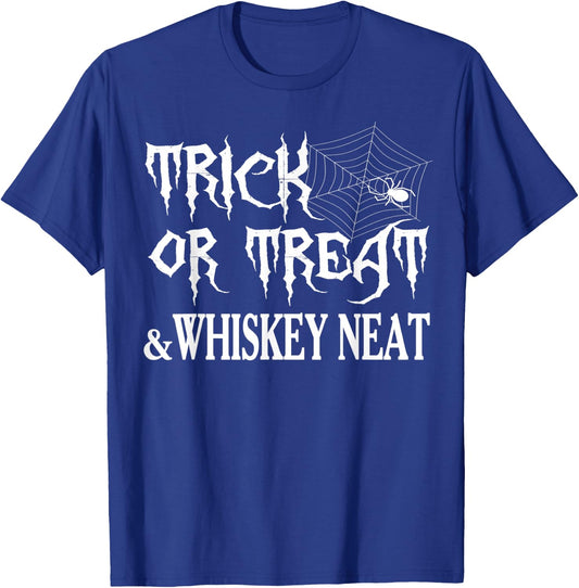Funny Halloween Gifts Trick Or Treat And Whiskey Neat T-Shirt - T-Shirt | Royal