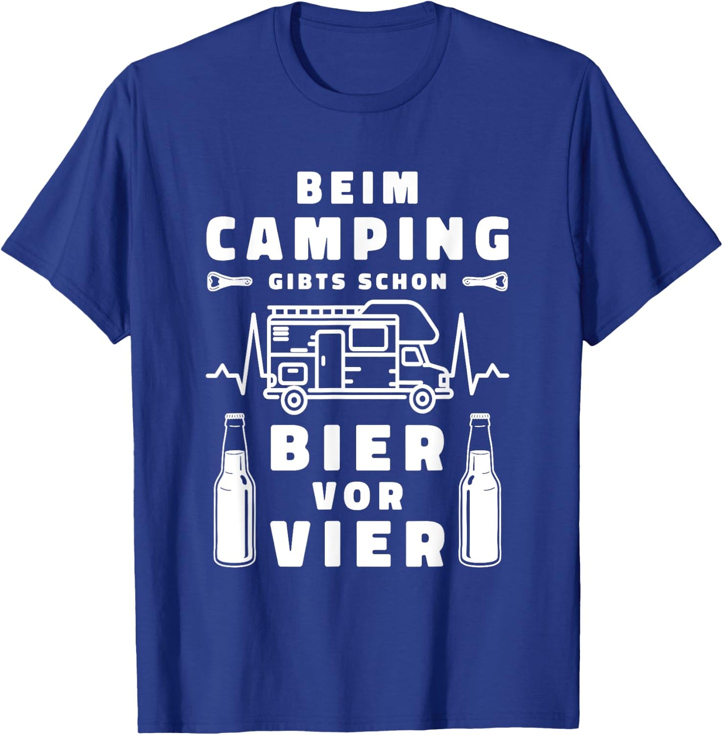 Beim Camping giebts schon Bier vor vier T-Shirt - T-Shirt | Royal