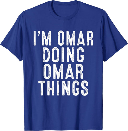 I'm OMAR Doing OMAR Things Funny Birthday Christmas Gifts T-Shirt - T-Shirt | Royal