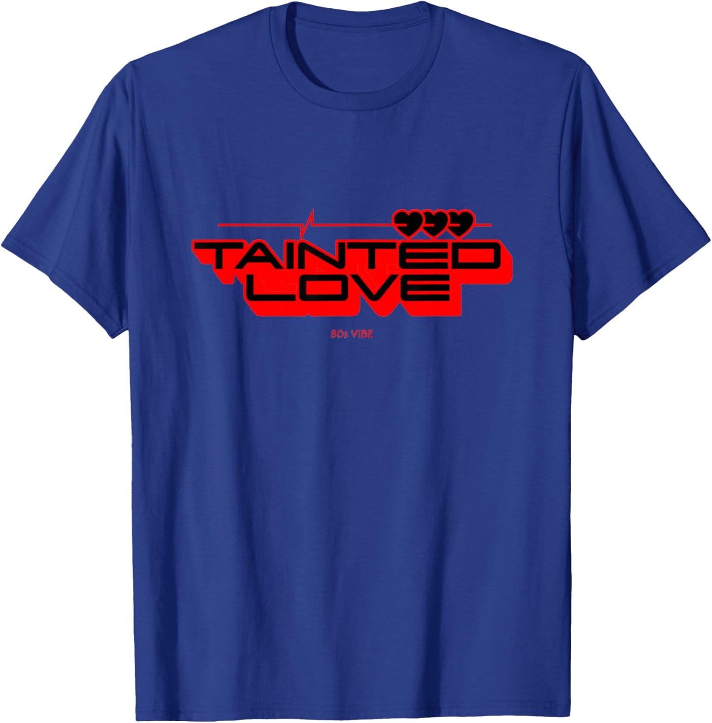 Tainted Love Song Retro Vibes T-Shirt - T-Shirt | Royal