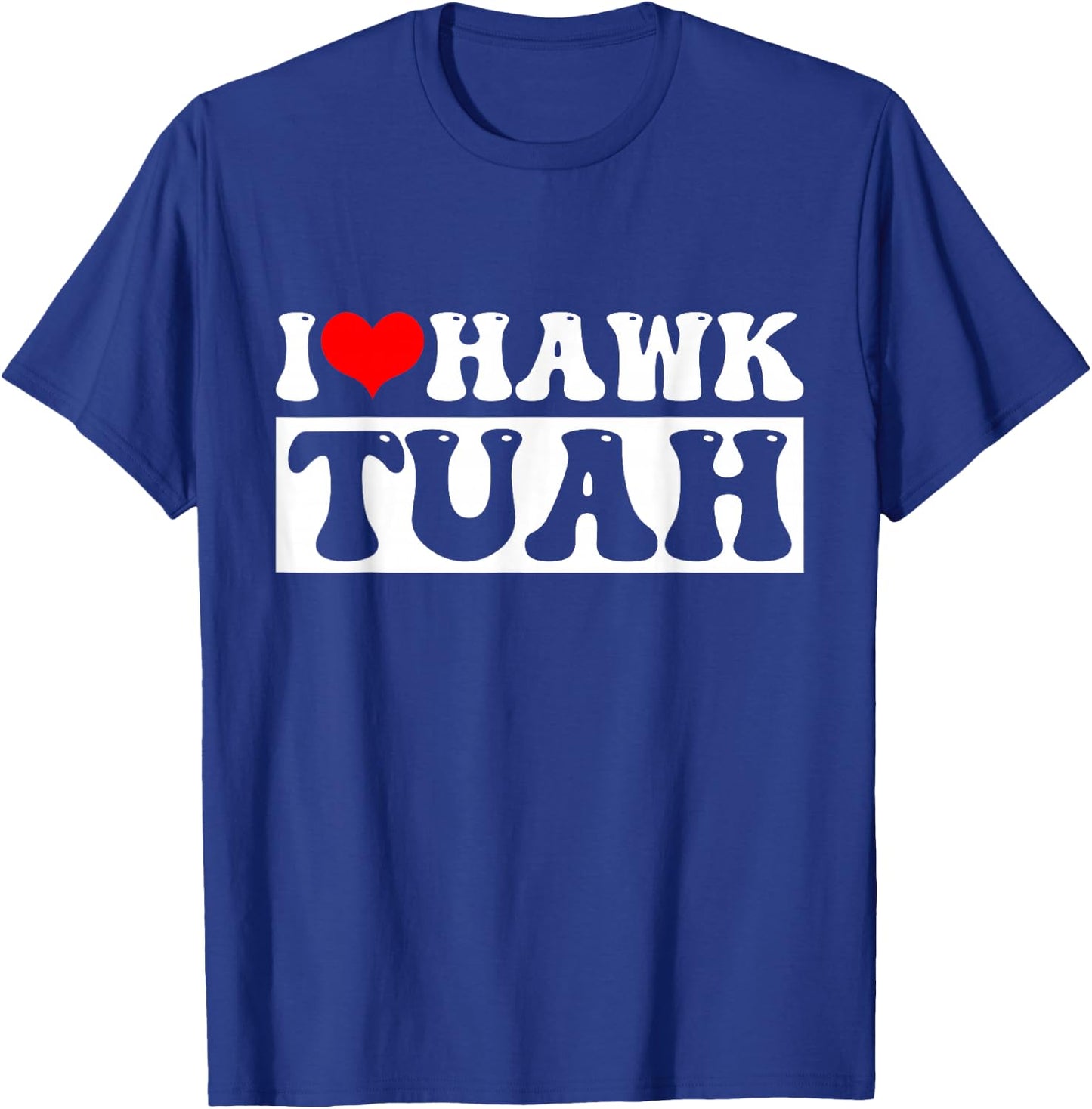 Hawk Tuah T-Shirt - T-Shirt | Royal