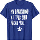 My Dachshund And I Talk Shit About You Funny Dog Offensive Men Women T-Shirt - T-Shirt | Royal