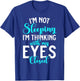 Im not Sleeping im thinking with my Eyes closed Sleep T-Shirt - T-Shirt | Royal
