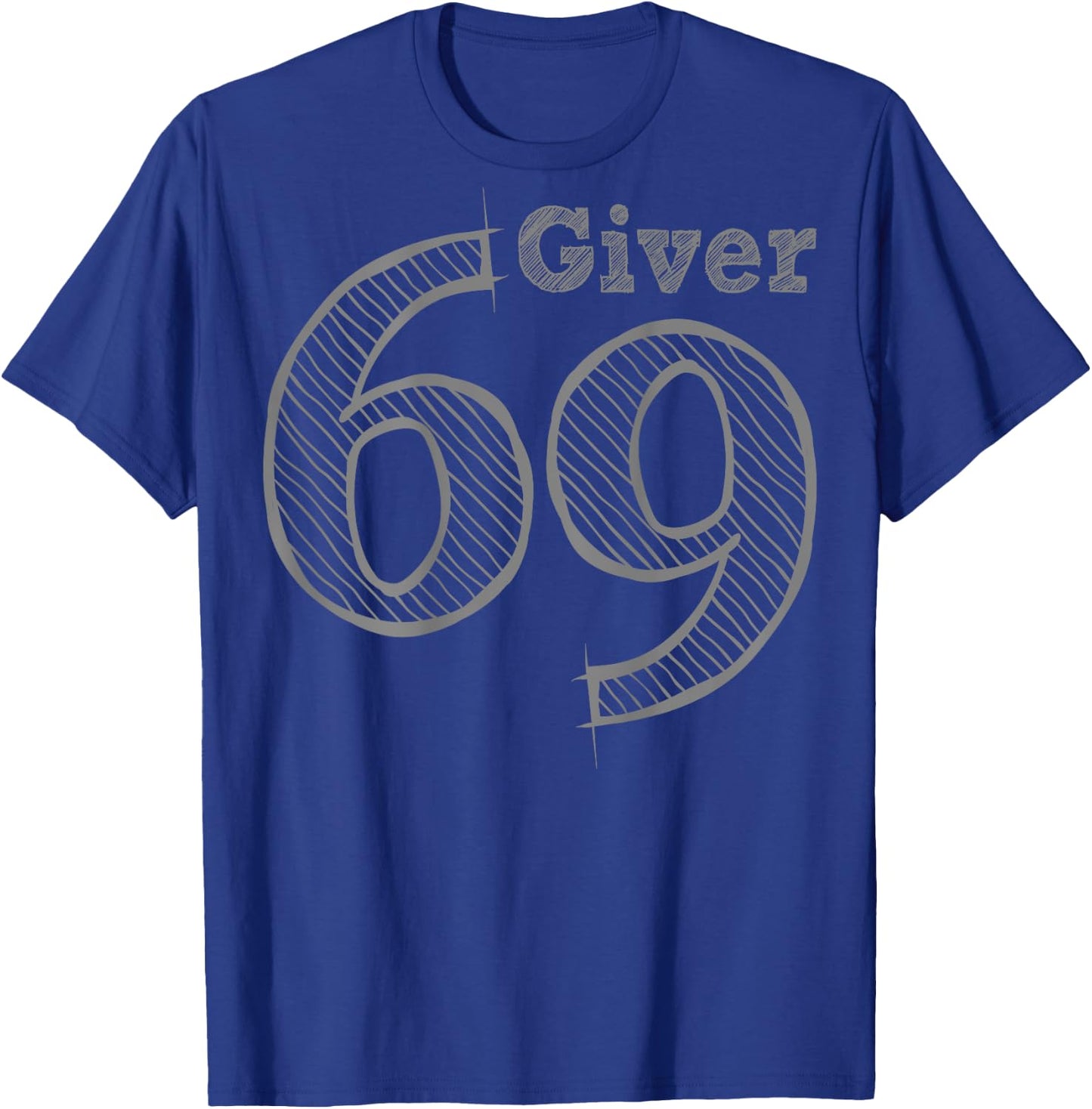 Fun Party with Number and Position 69 - Giver T-Shirt - T-Shirt | Royal