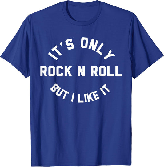 It's Only Rock n Roll But I Like It Funny Classic Music Fan T-Shirt - T-Shirt | Royal