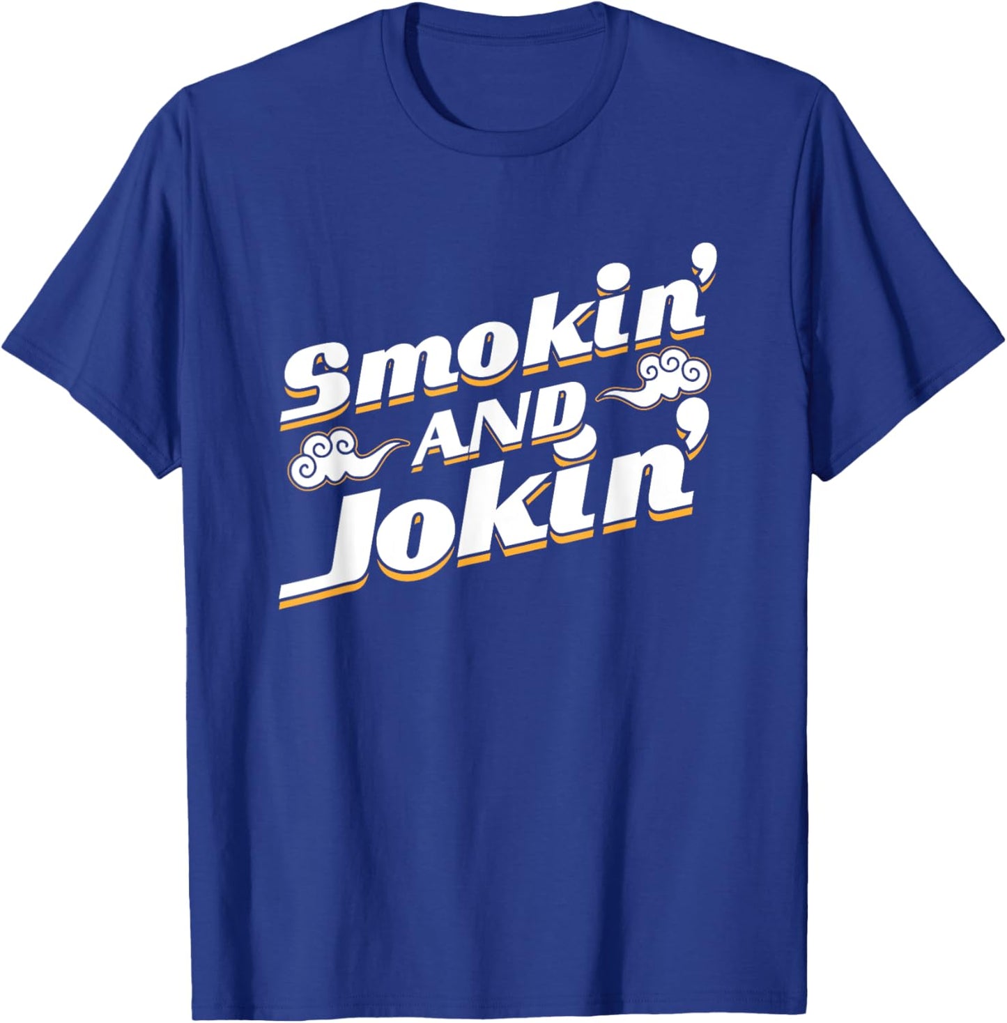 Smokin' and Jokin' T Shirt T-Shirt - T-Shirt | Royal