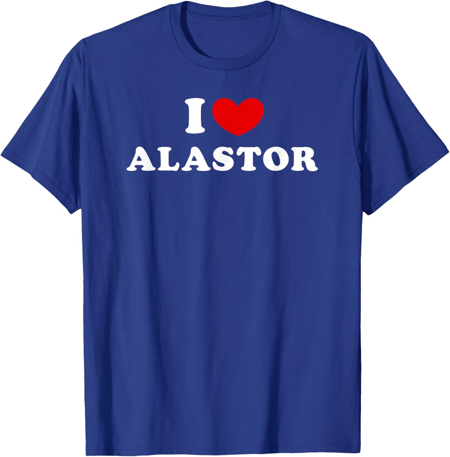 I Love Alastor, Ich Liebe Alastor T-Shirt - T-Shirt | Royal