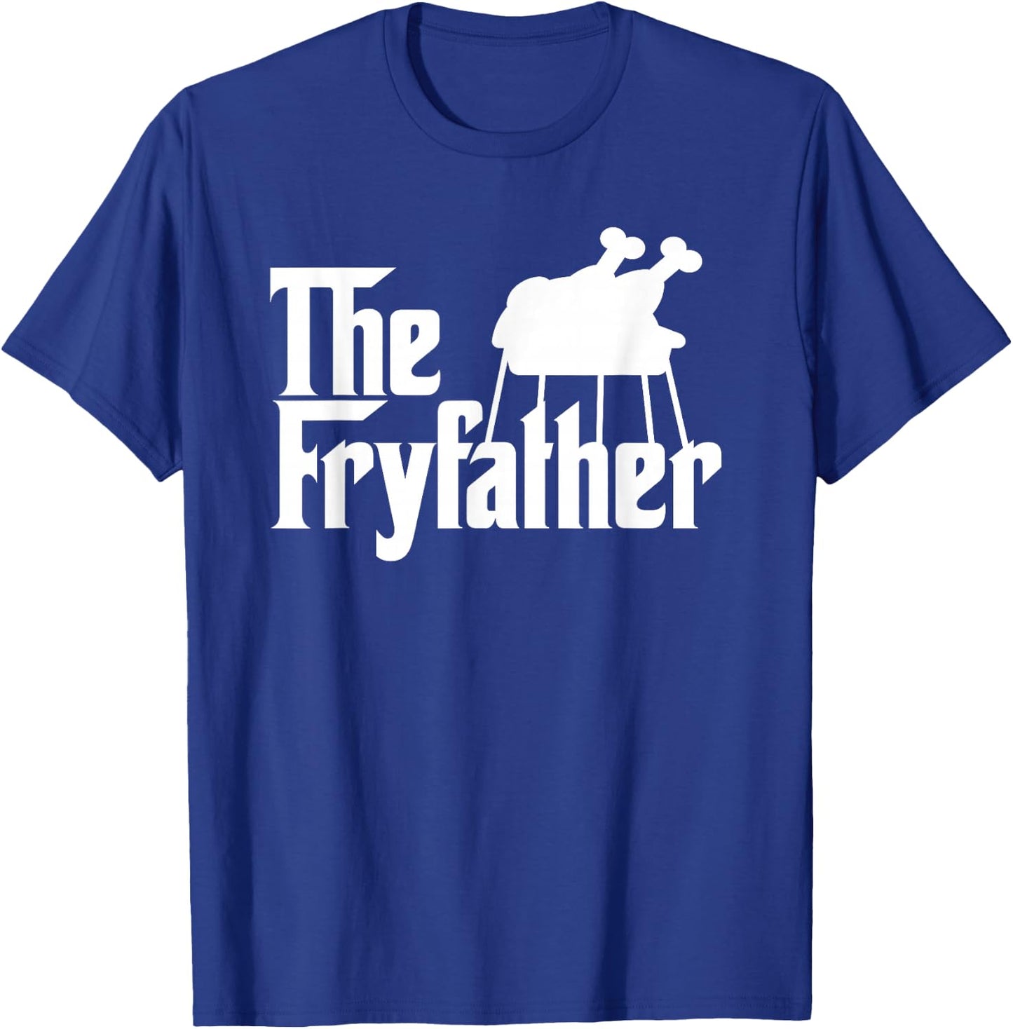 The Fryfather Cooking Turkey Fry novelty meme gift T-Shirt - T-Shirt | Royal