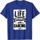 Dance Outfit Men's Women's with German Text "Das Leben beginnt mit dem Tanzen" (, black T-Shirt - T-Shirt | Royal