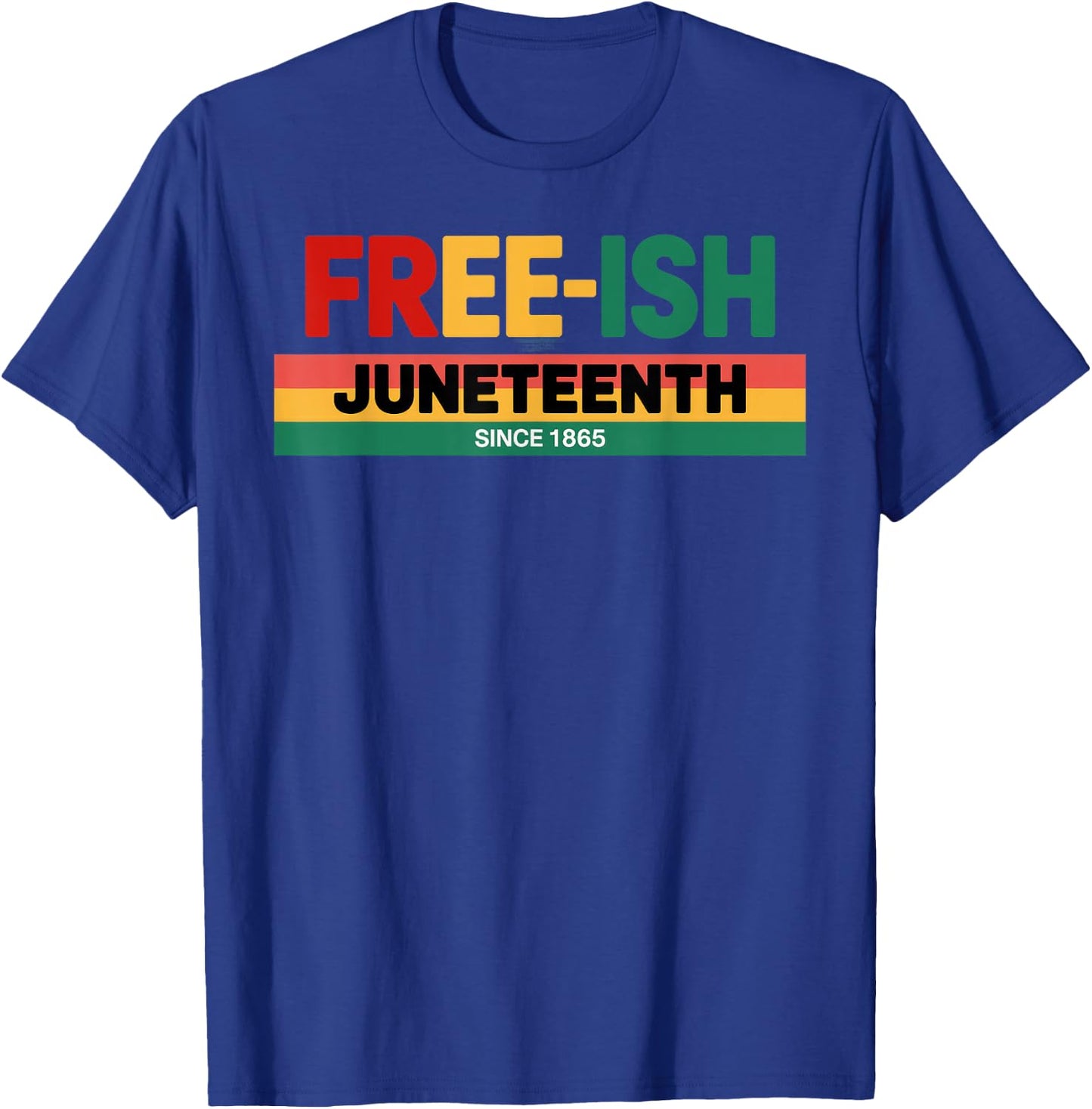 Free-ish since 1865 Juneteenth T-Shirt - T-Shirt | Royal