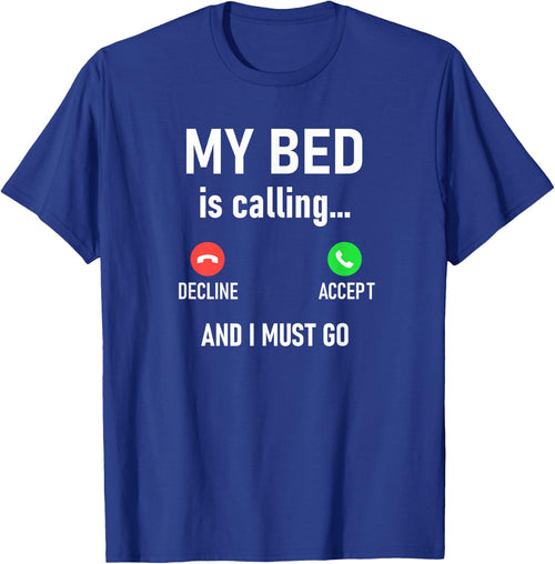 My Bed Is Calling And I Must Go, Funny, Jokes, Sarcastic