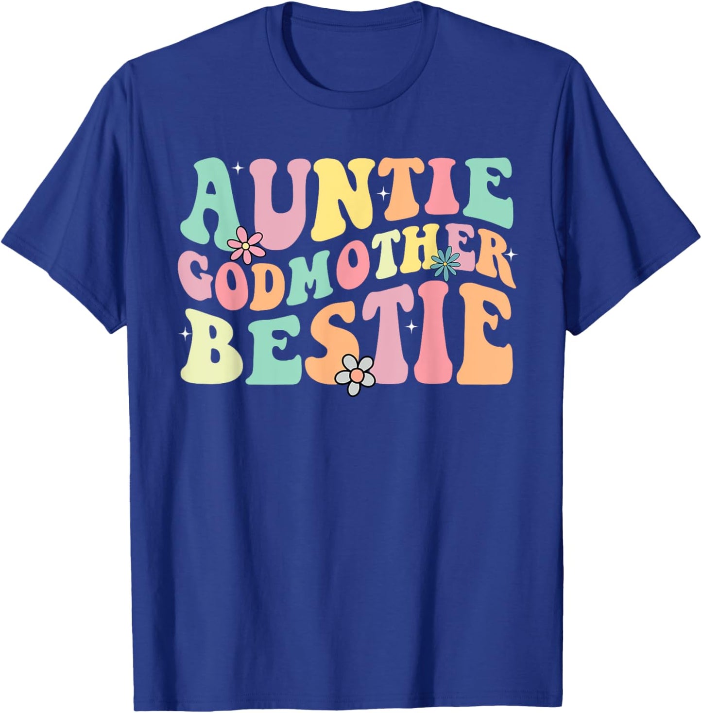 Auntie Godmother Bestie Funny Aunt God Mother Bestie T-Shirt - T-Shirt | Royal
