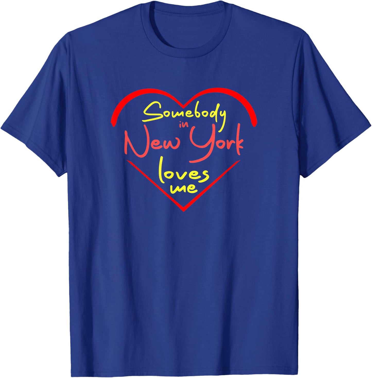 Somebody in New York Loves Me T-Shirt - T-Shirt | Royal