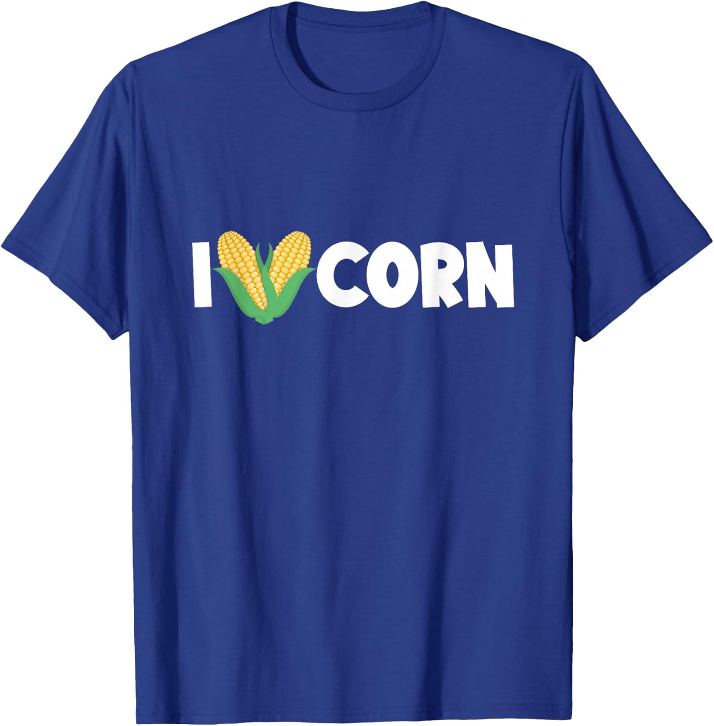 I Love Corn Funny Corn Lover Sweet Corn T-Shirt - T-Shirt | Royal