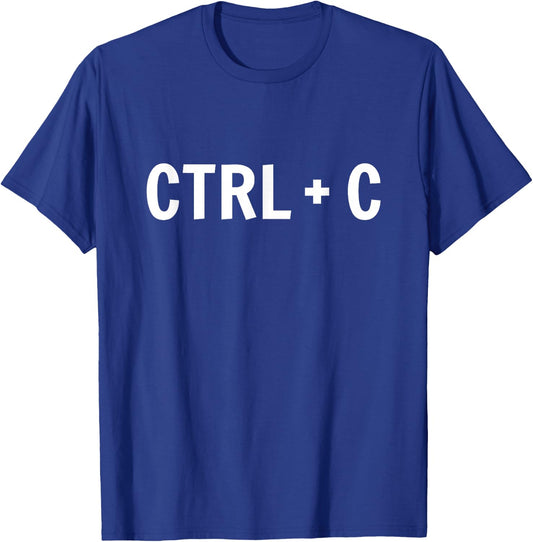 Fun Control Copy and Paste Ctrl C , Black, S T-Shirt - T-Shirt | Royal