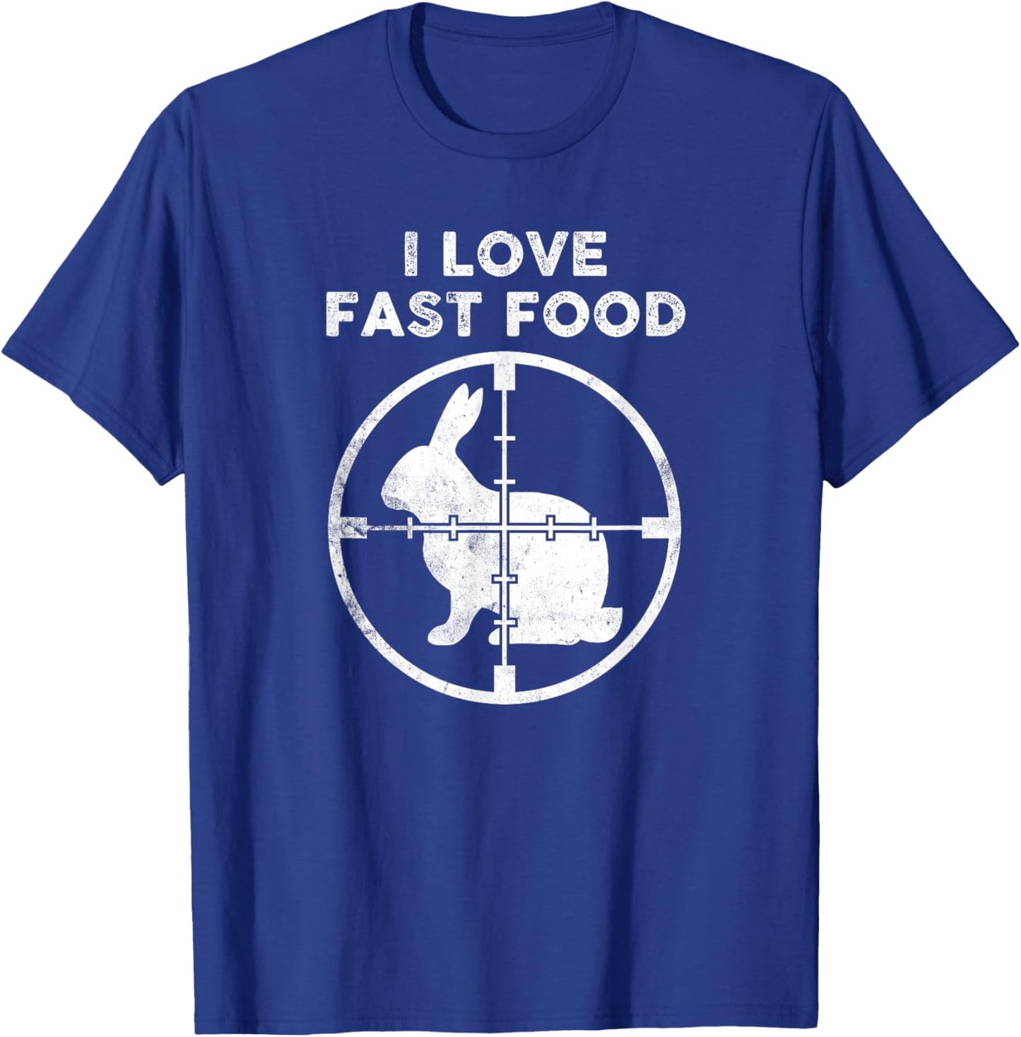 Funny Rabbit Hunter I Love Fast Food Crosshairs T-Shirt - T-Shirt | Royal