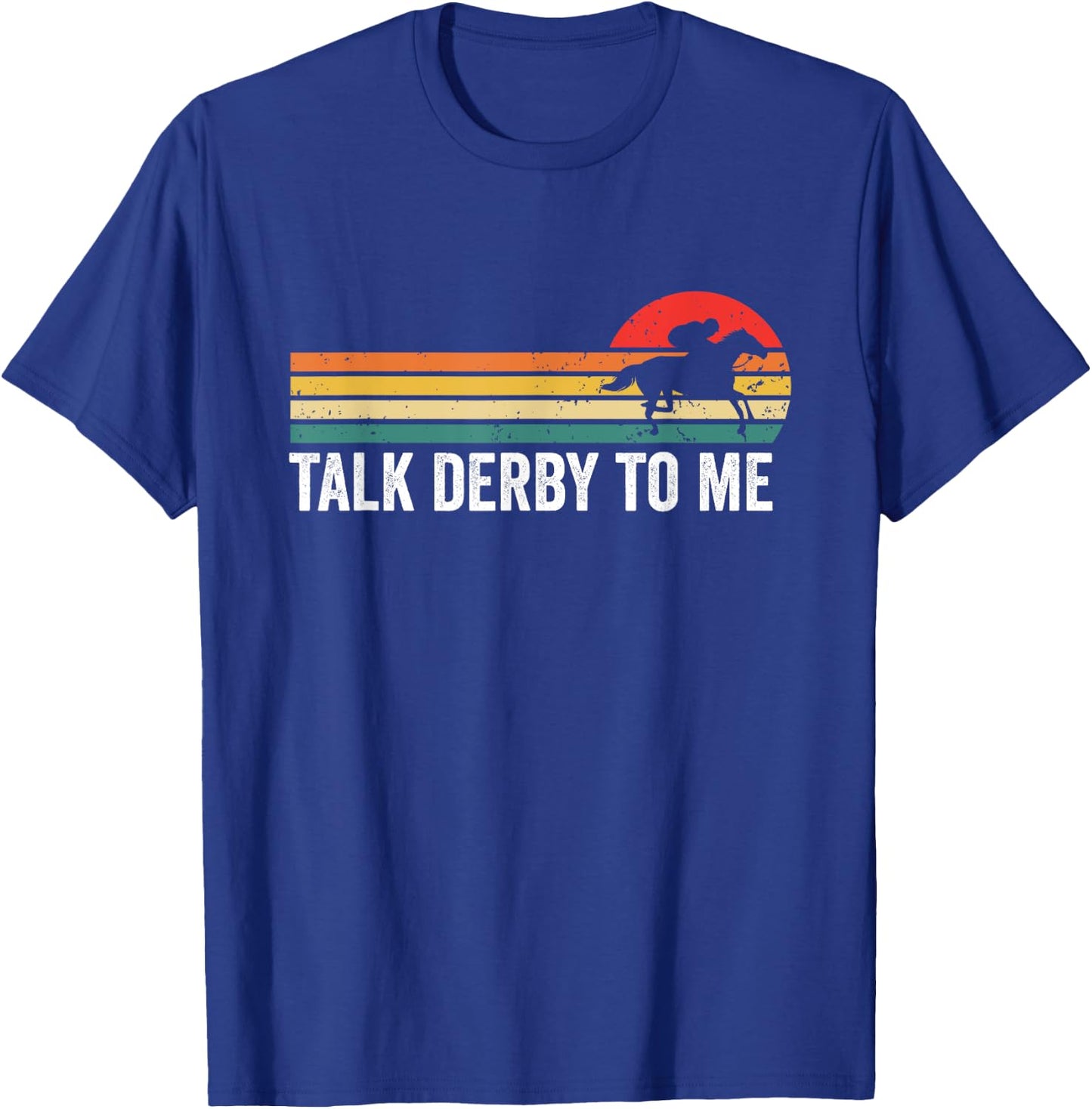 Talk Derby to Me Shirt Women Funny Horse Racing T-Shirt - T-Shirt | Royal