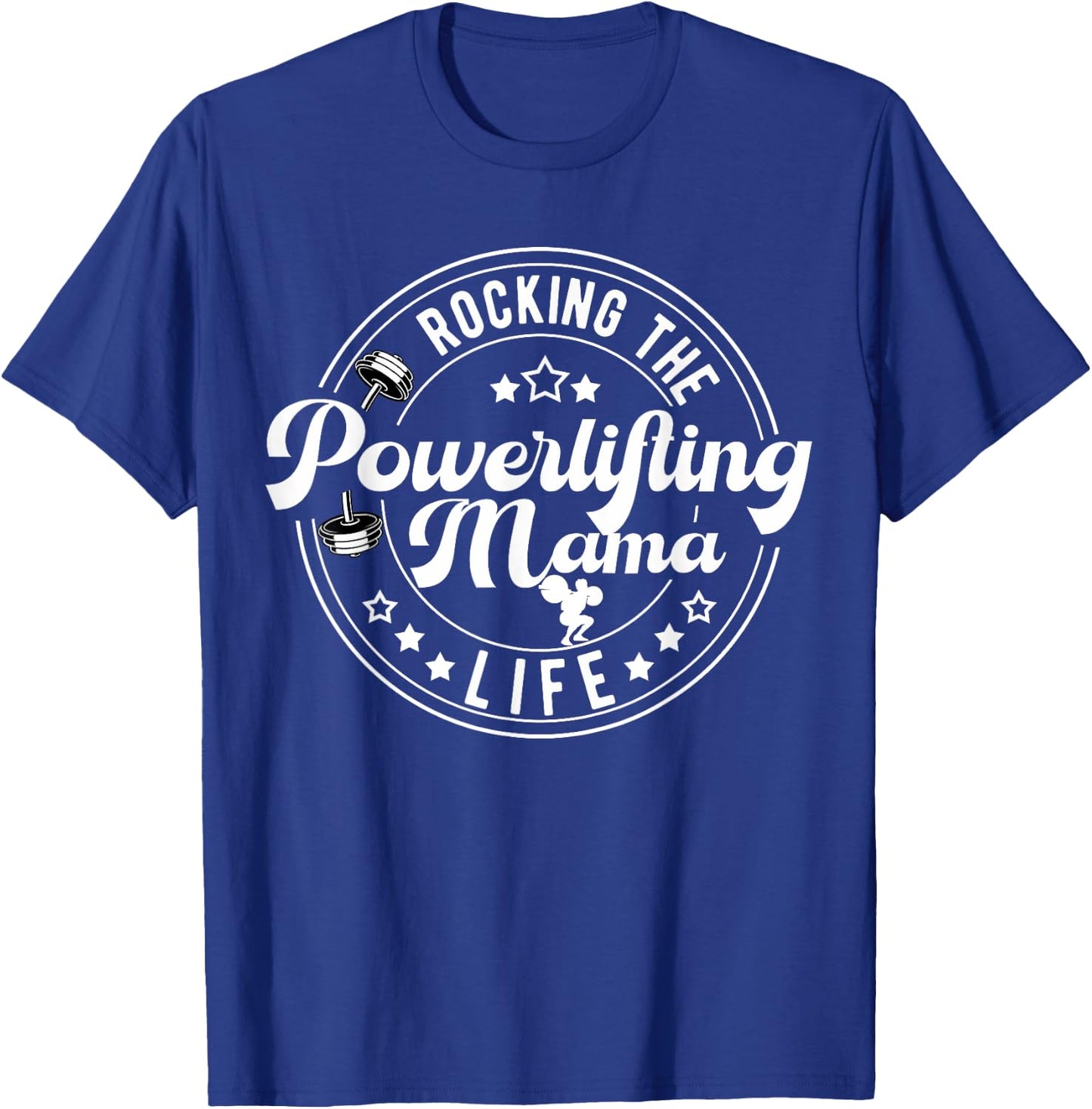Powerlifting Mama Life Powerlifting Mom Powerlifter Mom T-Shirt - T-Shirt | Royal
