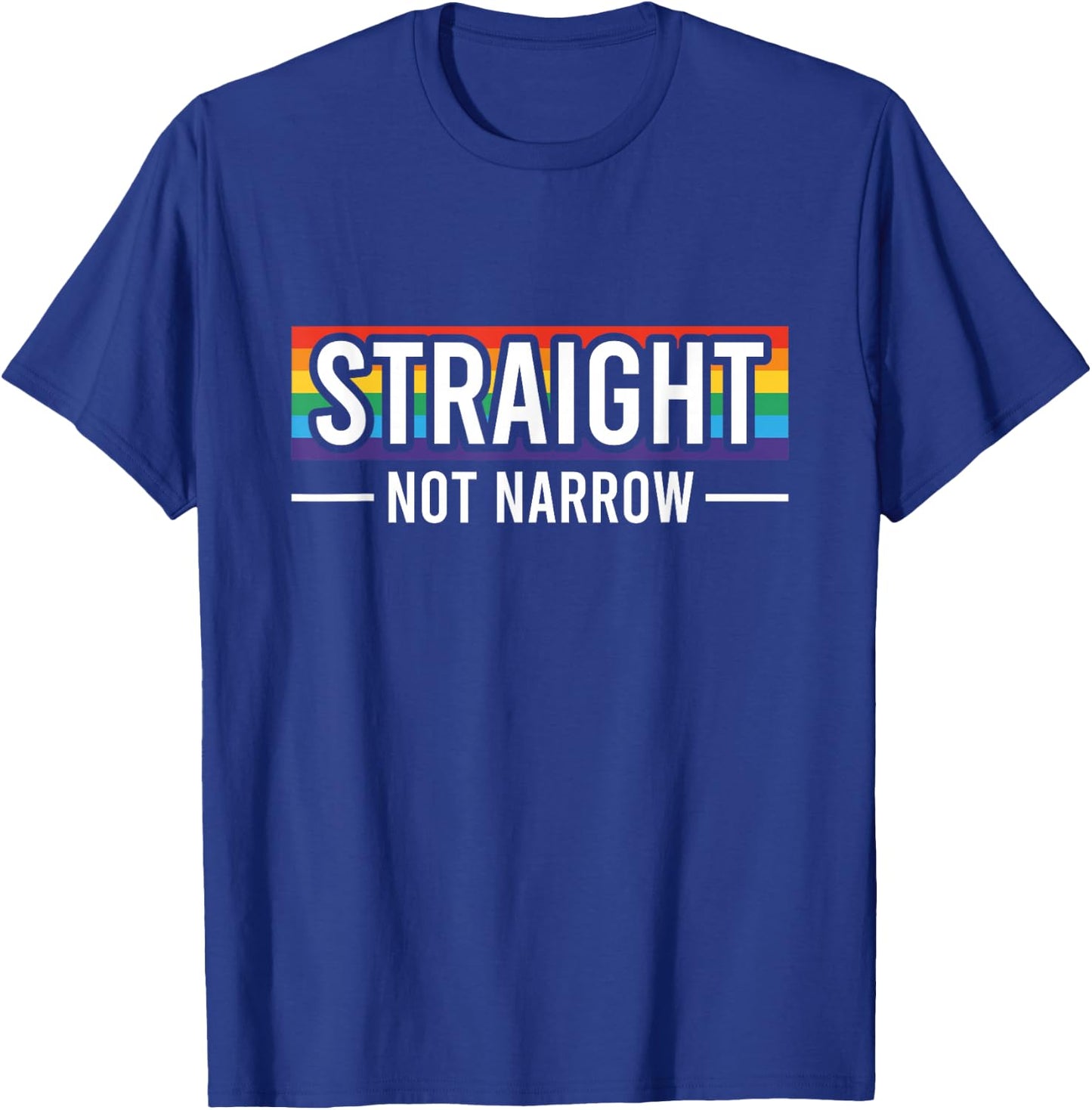 Straight not narrow LGBTQ+ Lesbian Gay Ally Pride T-Shirt - T-Shirt | Royal