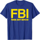 FBI - FEDERAL BOOTY INSPECTOR X Only Love Date Fans Irony T-Shirt - T-Shirt | Royal