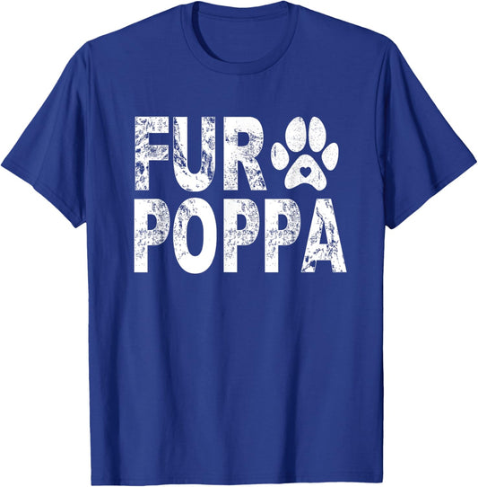 Funny Fur Poppa Shirt Pet Lover Dog Dad Fathers Day T-Shirt - T-Shirt | Royal